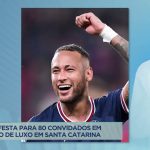 Neymar faz festa para 80 convidados em apartamento de luxo em Santa Catarina